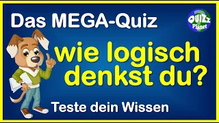 Das MEGA-Quiz #1 - Deutsch - Wie logisch kannst du denken, Rätsel zum Lösen, Quiz, deutsch