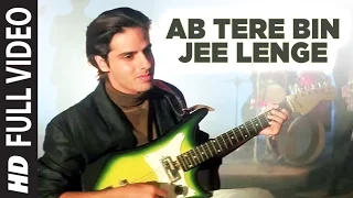Ab Tere Bin Jee Lenge Hum Full HD Song | Aashiqui | Anu Agarwal, Rahul Roy