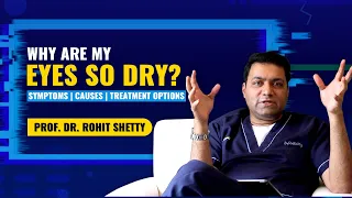 Dry Eyes Treatment | Symptoms | Causes | Why are my eyes so dry? | Dr Rohit Shetty | English