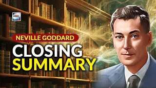 Neville Goddard - Closing Summary