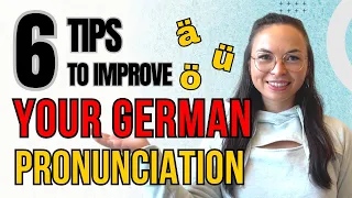 6 Tips to Improve your German Pronunciation  | German for beginners