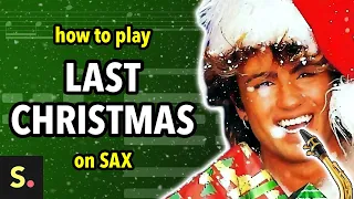 How to play Last Christmas | Saxplained