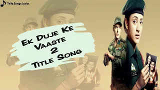 Title Track: Ek Duje Ke Vaaste 2 | Lyrical Video | Sony TV