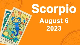 Scorpio horoscope for today August 6 2023 ♏️ This Changes Everything