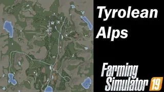 Farming Simulator 19 - Map First Impression - Tyrolean Alps