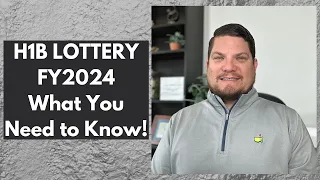 H1B LOTTERY FY2024 - What You Need to Know!