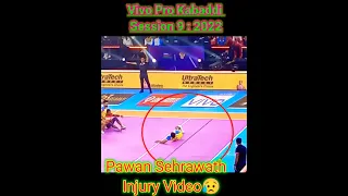 Vivo Pro Kabadi session 9//Pawan #Sehrawat_Injury_Video//Pro Kabaddi 2022//