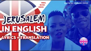 JERUSALEMA IN ENGLISH , Lyrics Translation | Master Kg , Momcebo Zikode