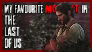 My favourite moment in The Last of Us