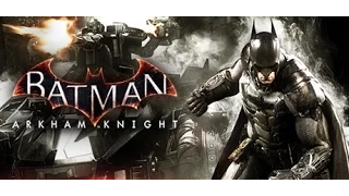 Batman Arkham Knight / игрофильм / мини-сюжеты