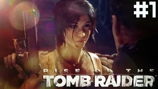 Rise of the Tomb Raider - Начало новой истории #1