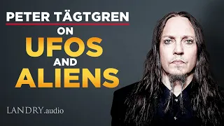Peter Tägtgren On UFOs And Aliens - Landry.Audio