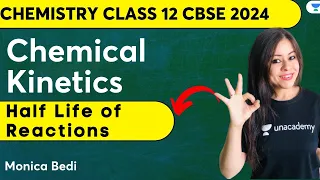 Chemical Kinetics | L4 | Half Life of Reactions | Class 12 Chemistry | Monica Bedi