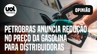 Petrobras anuncia nova redução no preço da gasolina para distribuidoras; Sakamoto: 'É boa notícia'