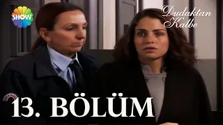 Dudaktan Kalbe 13. Bölüm | FULL BÖLÜM