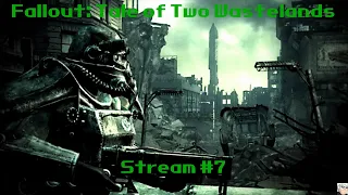 Fallout: Tale of Two Wastelands | Stream #7