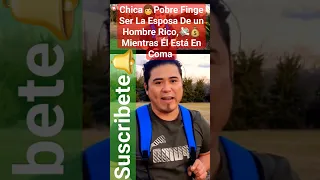 💰‼️Chica 👧 Pobre Finge Ser la Esposa De Un Hombre Rico Mientras Él Esta En Coma‼️ #reflexion