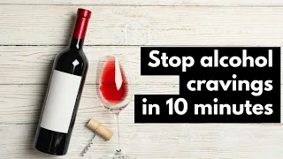 Releasing alcohol cravings in 10 minutes