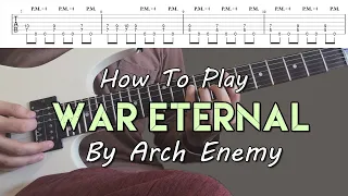 How To Play "War Eternal" By Arch Enemy (Full Song Tutorial With TABS! )