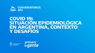Covid 19: Situación epidemiológica en Argentina, contexto y desafíos