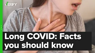 VERIFY Fact Sheet: Long COVID | Facts You Should Know
