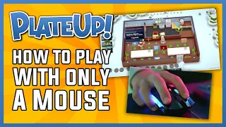 PlateUp! - How To Play With Mouse Only!