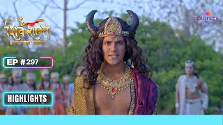 Mahishasur declares war! | Shiv Shakti | शिव शक्ति | Ep. 297 | Highlights