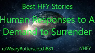 Best HFY Reddit Stories: Human Responses To A Demand To Surrender  (r/HFY)