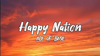 Ace of Base - Happy nation [Lyrics]