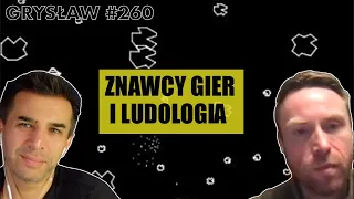 Grysław #260 - Ludologia, czyli o groznawstwie rozmowa z doktorem Pawłem Grabarczykiem