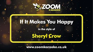 Sheryl Crow - If It Makes You Happy - Karaoke Version from Zoom Karaoke