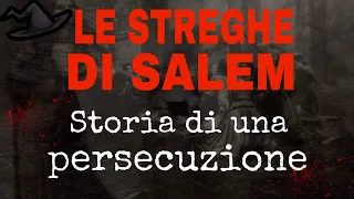 L'INQUIETANTE STORIA DELLE STREGHE DI SALEM