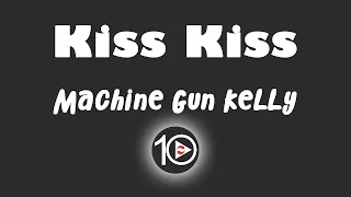 Machine Gun Kelly - Kiss Kiss 10 Hour NIGHT LIGHT Version
