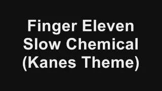 Finger Eleven - Slow Chemical (Lyrics) (Kanes Theme Song)