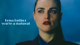 Lena Luthor || You're a natural (Supergirl)