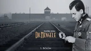 Dr. Mengele | 1. Bölüm (YENİLENDİ)