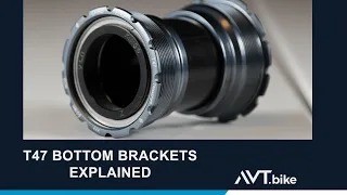 T47 Bottom Brackets Explained