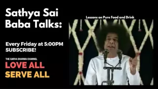 Sathya Sai Baba Speaks (Live 9/17/16) | Proper Eating & Health | Sarva Dharma Channel Live Stream