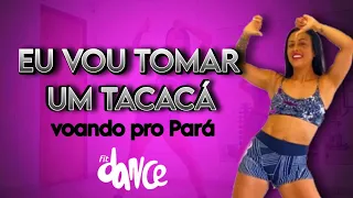 EU VOU TOMAR UM TACACÁ‼️Voando Pro Pará - Joelma - Coreografia | FitDance