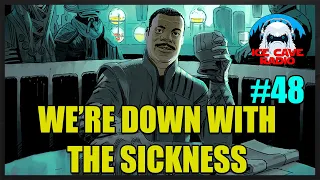 We're Down With The Sickness! (Of New Spoilers) | Ice Cave Radio Episode 48