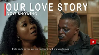 Our Love Story Latest Yoruba Movie 2022 Drama Starring Wunmi Toriola | Akeem Adeyemi | Bimpe Oyebade