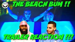 THE BEACH BUM Official Trailer (2019) Zac Efron, Matthew McConaughey Movie HD || REACTION