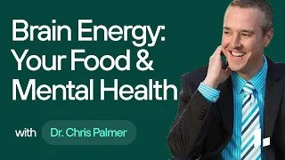 Does FOOD affect MENTAL HEALTH? | Brain Energy with Dr. Chris Palmer