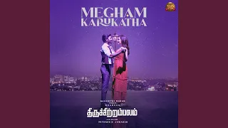 Megham Karukatha (From "Thiruchitrambalam")