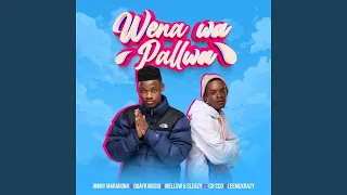 Jimmy Maradona, Quayr Musiq, Mellow & Sleazy - Wena Wa Pallwa (Official Audio) Ft Ch'cco, Leemckrazy