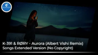 K-391 & RØRY - Aurora (Albert Vishi Remix) 10 Hour Loop [Songs Extended Version] (No Copyright)