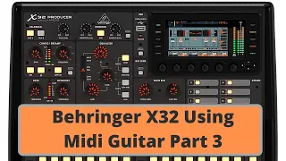 Using Midi Guitar 2, Cakewalk, and Behringer X32 Producer together.