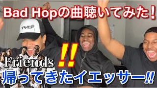 【海外の反応】BAD HOP - Friends feat. Vingo JP THE WAVY, Benjazzy, YZERR & LEX(official) / Reaction video