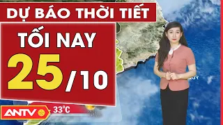 Dự báo thời tiết tối ngày 25/10: Miền Bắc tăng nhiệt, Trung Bộ giảm mưa | ANTV