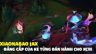 Xiaonabao Jax, đẳng cấp của kẻ từng bán hành cho XCM